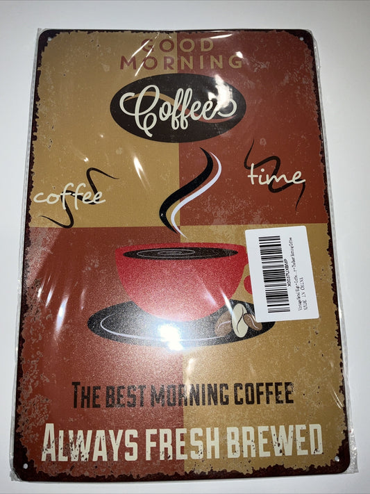 The Best Morning Coffee Always Fresh Brewed, Metal Sing 8x12 - New1
