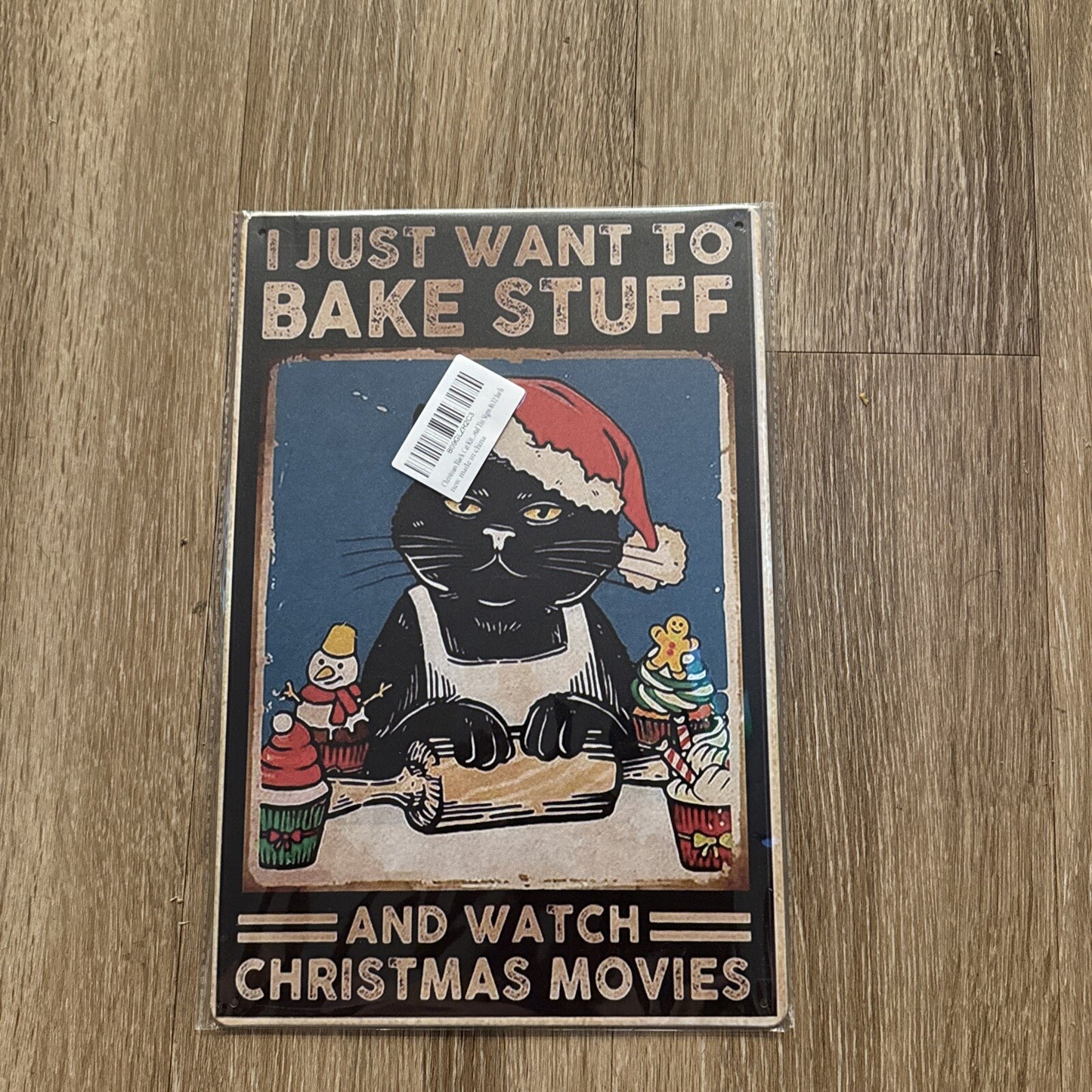 “I Just Want To Bake Stuff & Watch Christmas Movies” Metal Sign0