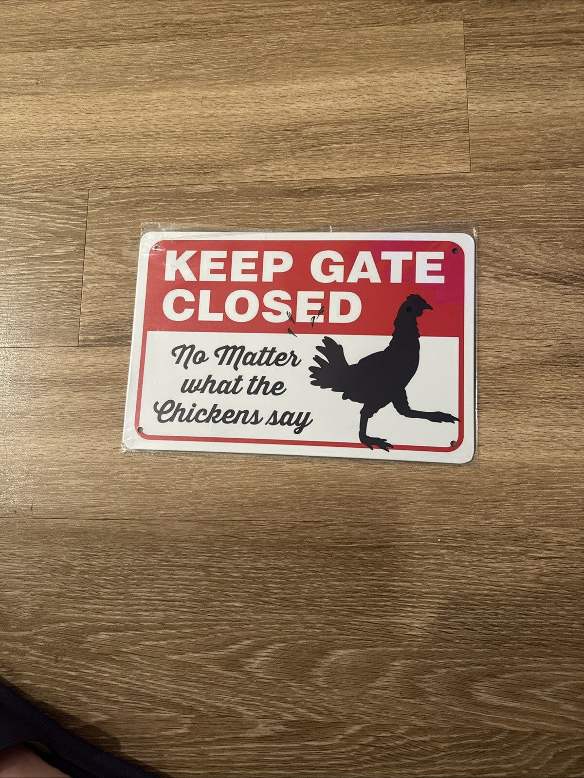 Metal sign KEEP GATE CLOSED NO MATTER WHAT CHICKENS SAY New  8”x12”0