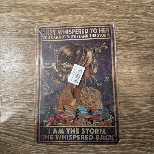 Retro Sign Tin “They Whispered to Her You Cannot Withstand the Storm I Am” ~NEW~0
